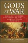Gods at War : Shotgun Takeovers, Government by Deal, and the Private Equity Implosion - eBook