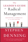 The Leader's Guide to Radical Management : Reinventing the Workplace for the 21st Century - Book