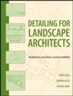 Detailing for Landscape Architects : Aesthetics, Function, Constructibility - Book