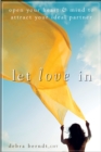 Let Love In : Open Your Heart and Mind to Attract Your Ideal Partner - eBook