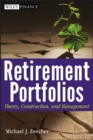 Retirement Portfolios : Theory, Construction, and Management - Book