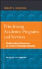 Prioritizing Academic Programs and Services : Reallocating Resources to Achieve Strategic Balance, Revised and Updated - Book