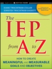 The IEP from A to Z : How to Create Meaningful and Measurable Goals and Objectives - Book