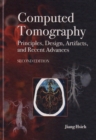 Computed Tomography Principles, Design, Artifacts, and Recent Advances - Book