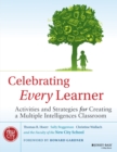 Celebrating Every Learner : Activities and Strategies for Creating a Multiple Intelligences Classroom - Book