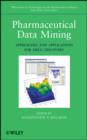 Pharmaceutical Data Mining : Approaches and Applications for Drug Discovery - eBook