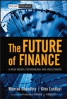 The Future of Finance : A New Model for Banking and Investment - Book