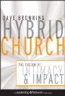 Hybrid Church : The Fusion of Intimacy and Impact - Book