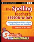 The Spelling Teacher's Lesson-a-Day : 180 Reproducible Activities to Teach Spelling, Phonics, and Vocabulary - eBook