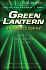 Green Lantern and Philosophy : No Evil Shall Escape this Book - Book