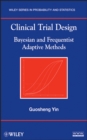 Clinical Trial Design : Bayesian and Frequentist Adaptive Methods - Book
