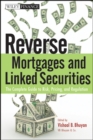 Reverse Mortgages and Linked Securities : The Complete Guide to Risk, Pricing, and Regulation - Book