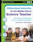 Differentiated Instruction for the Middle School Science Teacher : Activities and Strategies for an Inclusive Classroom - eBook