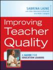 Improving Teacher Quality : A Guide for Education Leaders - Book