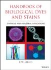 Handbook of Biological Dyes and Stains : Synthesis and Industrial Applications - eBook