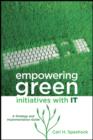 Empowering Green Initiatives with IT : A Strategy and Implementation Guide - Book