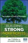 Building Strong Nonprofits : New Strategies for Growth and Sustainability - Book