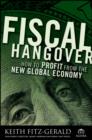 Fiscal Hangover : How to Profit From The New Global Economy - eBook