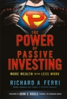The Power of Passive Investing : More Wealth with Less Work - Book