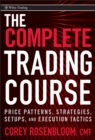 The Complete Trading Course : Price Patterns, Strategies, Setups, and Execution Tactics - Book