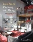 Live-Work Planning and Design : Zero-Commute Housing - Book