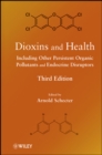 Dioxins and Health : Including Other Persistent Organic Pollutants and Endocrine Disruptors - Book