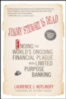 Jimmy Stewart Is Dead : Ending the World's Ongoing Financial Plague with Limited Purpose Banking - eBook