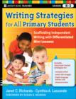 Writing Strategies for All Primary Students : Scaffolding Independent Writing with Differentiated Mini-Lessons, Grades K-3 - Book