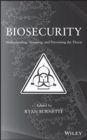 Biosecurity : Understanding, Assessing, and Preventing the Threat - Book