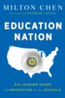Education Nation : Six Leading Edges of Innovation in our Schools - Book