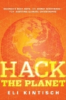 Hack the Planet : Science's Best Hope - or Worst Nightmare - for Averting Climate Catastrophe - eBook