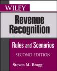 Wiley Revenue Recognition : Rules and Scenarios - Book