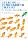 Leading the Fundraising Charge : The Role of the Nonprofit Executive - Book
