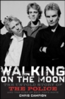 Walking on the Moon : The Untold Story of the Police and the Rise of New Wave Rock - eBook