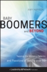 Baby Boomers and Beyond : Tapping the Ministry Talents and Passions of Adults over 50 - eBook
