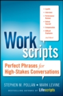 Workscripts : Perfect Phrases for High-Stakes Conversations - Book