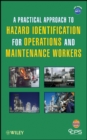 A Practical Approach to Hazard Identification for Operations and Maintenance Workers - Book