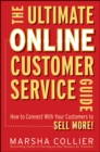 The Ultimate Online Customer Service Guide : How to Connect with your Customers to Sell More! - Book