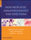 Non-Neoplastic Hematopathology and Infections - Book