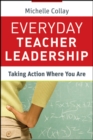 Everyday Teacher Leadership : Taking Action Where You Are - Book