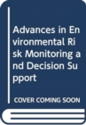 Advances in Environmental Risk Monitoring and Decision Support - Book