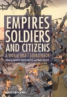 Empires, Soldiers, and Citizens : A World War I Sourcebook - Book