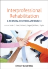 Interprofessional Rehabilitation : A Person-Centred Approach - Book