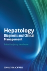 Hepatology : Diagnosis and Clinical Management - Book