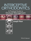 Interceptive Orthodontics : A Practical Guide to Occlusal Management - Book