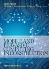 Mobile and Pervasive Computing in Construction - Book