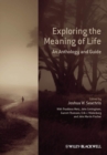 Exploring the Meaning of Life : An Anthology and Guide - Book