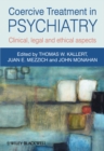 Coercive Treatment in Psychiatry : Clinical, legal and ethical aspects - Book