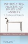 Information Processing Biases and Anxiety : A Developmental Perspective - eBook