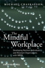 The Mindful Workplace : Developing Resilient Individuals and Resonant Organizations with MBSR - Book